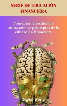 fomentar la resiliencia utilizando los principios de la educacion financiera (ebook)-9781723462733