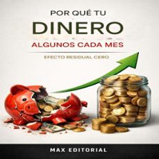 por que tu dinero algunos cada mes: efecto residual cero (ebook)-max editorial-9781779743633