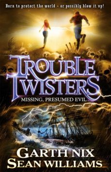 troubletwisters 4: missing presumed evil (ebook)-sean williams-garth nix-9781780311333