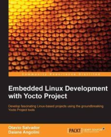 embedded linux development with yocto project-otavio salvador-9781783282333