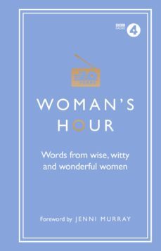 woman's hour: words from wise, witty and wonderful women (ebook)-alison maloney-9781785942433