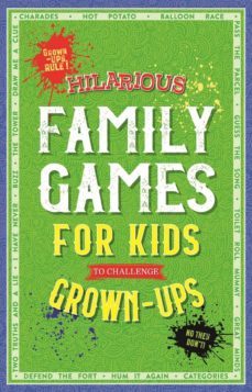 hilarious family games for kids to challenge grown-ups-9781789056433