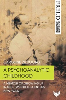 a psychoanalytic childhood (ebook)-caroline zilboorg-9781800133433