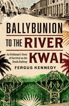 ballybunion to the river kwai (ebook)-fergus kennedy-9781804583333
