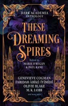 these dreaming spires: a dark academia anthology (ebook)-mare o'regan-paul kane-genevieve cox-9781835410233