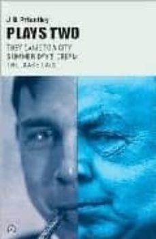 plays two: the came to a city; summer day s cream; the glass cage-john b. priestley-9781840022933