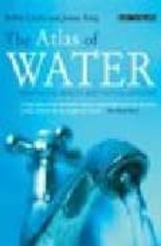 the atlas of water: mapping the world s most critical resource-robin clarke-jannet king-9781844071333