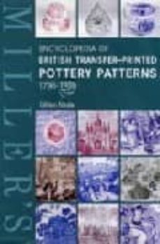 encyclopedia of british transfer-printed pottery patterns 1790-19 30-gillian neale-9781845330033