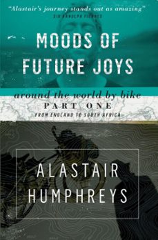 moods of future joys (ebook)-alastair humphreys-9781908646033