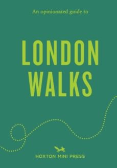 an opinionated guide to london walks-tom howells-9781914314933