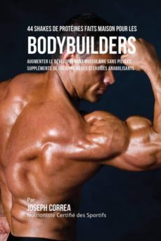 44 shakes de prot�ines faits maison pour les bodybuilders-9781941525333