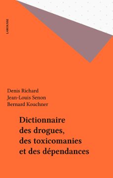 dictionnaire des drogues, des toxicomanies et des dependances (ebook)-denis richard-jean louis senon-9782035920133
