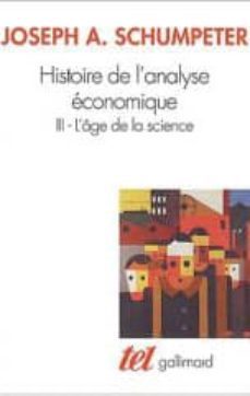 histoire de l analyse economique (t. iii): l age de la science, d e 1870 a j.m. keynes-joseph alois schumpeter-9782070313433