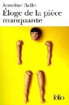 eloge de la piece manquante-antoine bello-9782070358533