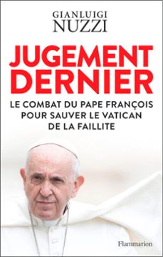 jugement dernier. le combat du pape françois pour sauver le vatican de la faillite (ebook)-gianluigi nuzzi-9782081507333