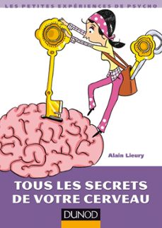 tous les secrets de votre cerveau (ebook)-alain lieury-9782100579433