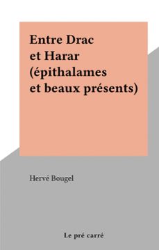 entre drac et harar (épithalames et beaux présents)-hervé bougel-9782307055433