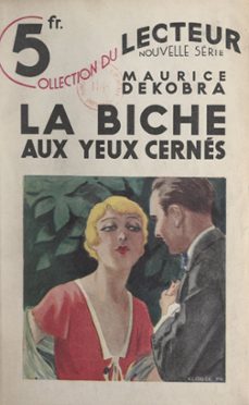 la biche aux yeux cernes (ebook)-maurice dekobra-9782307431633