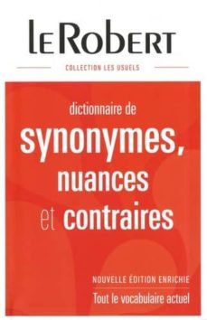 dictionnaire de synonymes, nuances et contraires - relie-9782321014133