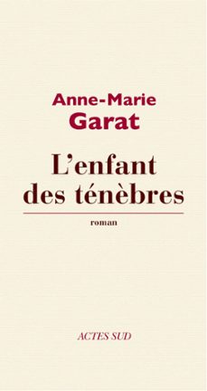 l'enfant des ténèbres-anne marie garat-9782330004033
