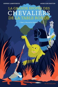 la grande epopee des chevaliers de la table ronde t3 (ebook)-sophie lamoureux-9782330109233