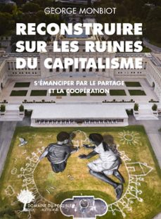 reconstruire sur les ruines du capitalisme (ebook)-george monbiot-9782330143633