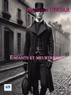 enfants et meurtriers (ebook)-hermann ungar-9782369554233
