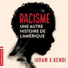 racisme : une autre histoire de l'amerique (audiolibro)-ibram x. kendi-9782374343433