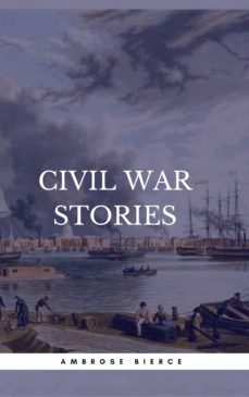 civil war stories (book center editions) (ebook)-ambrose bierce-9782377930333