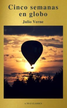 cinco semanas en globo by julio verne (a to z classics)-julio verne-9782378072933
