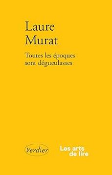 toutes les epoques sont degueulasses-laure murat-9782378562533