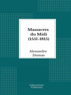 massacres du midi (1551-1815) (ebook)-alexandre dumas-9782383835233