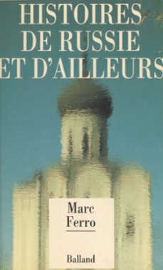histoires de russie et d'ailleurs (ebook)-marc ferro-9782402377133