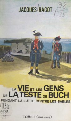 la vie et les gens de la teste-de-buch pendant la lutte contre les sables (1) (ebook)-jacques ragot-9782402559133