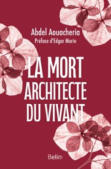 la mort, architecte du vivant (ebook)-abdel aouacheria-edgar morin-9782410031133