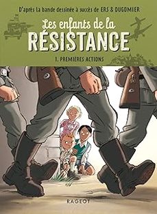 les enfants de la resistance. vol. 1. premières actions-cecile jugla-9782700274233