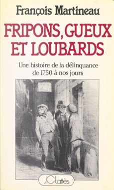 fripons, gueux et loubards (ebook)-françois martineau-9782706269233