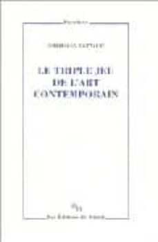 le triple jeu de l art contemporain-9782707316233