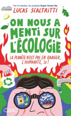 on nous a menti sur l'écologie-lucas scaltritti-9782749957333