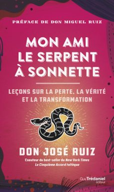mon ami le serpent a sonnettes - leçons sur la perte, la verite et la transformation (ebook)-don josé ruiz-tami hudman-9782813235633