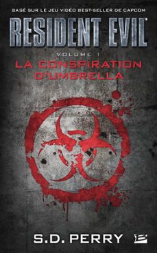 resident evil, t1 : la conspiration d'umbrella (ebook)-s.d. perry-9782820517333