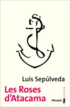les roses d'atacama-luis sepulveda-9782864248033