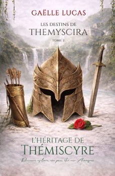 les destins de themyscira - 2 - l’héritage de thémiscyre (ebook)-gaëlle lucas-homoromance éditions - livre lesbien-9782898444333