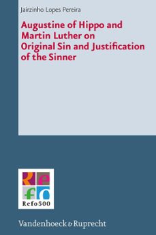 augustine of hippo and martin luther on original sin and justification of the sinner (ebook)-jairzinho lopes pereira-9783647550633