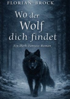 wo der wolf dich findet (ebook)-florian brock-9783695786633