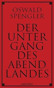 der untergang des abendlandes: umrisse einer morphologie der weltgeschichte-oswald spengler-9783730604533