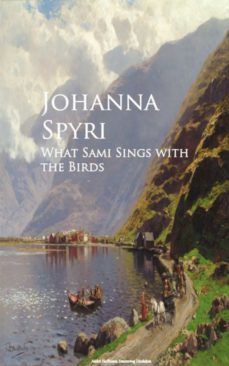 what sami sings with the birds (ebook)-johanna spyri-9783736415133