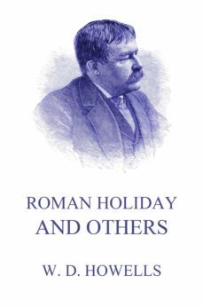 roman holidays and others (ebook)-william dean howells-9783849657833