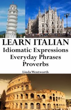 learn italian: idiomatic expressions ? everyday phrases ? proverbs (ebook)-9786050406733