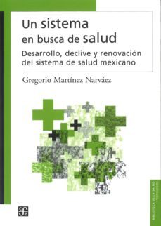 un sistema en busca de salud-gregorio martinez narvaez-9786071613233
